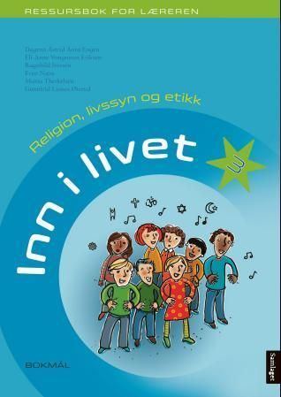 Inn i livet 3 : ressursbok for læreren : religion, livssyn og etikk
