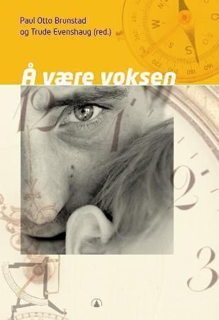 Å være voksen : i et kulturelt, sosialt og pedagogisk perspektiv