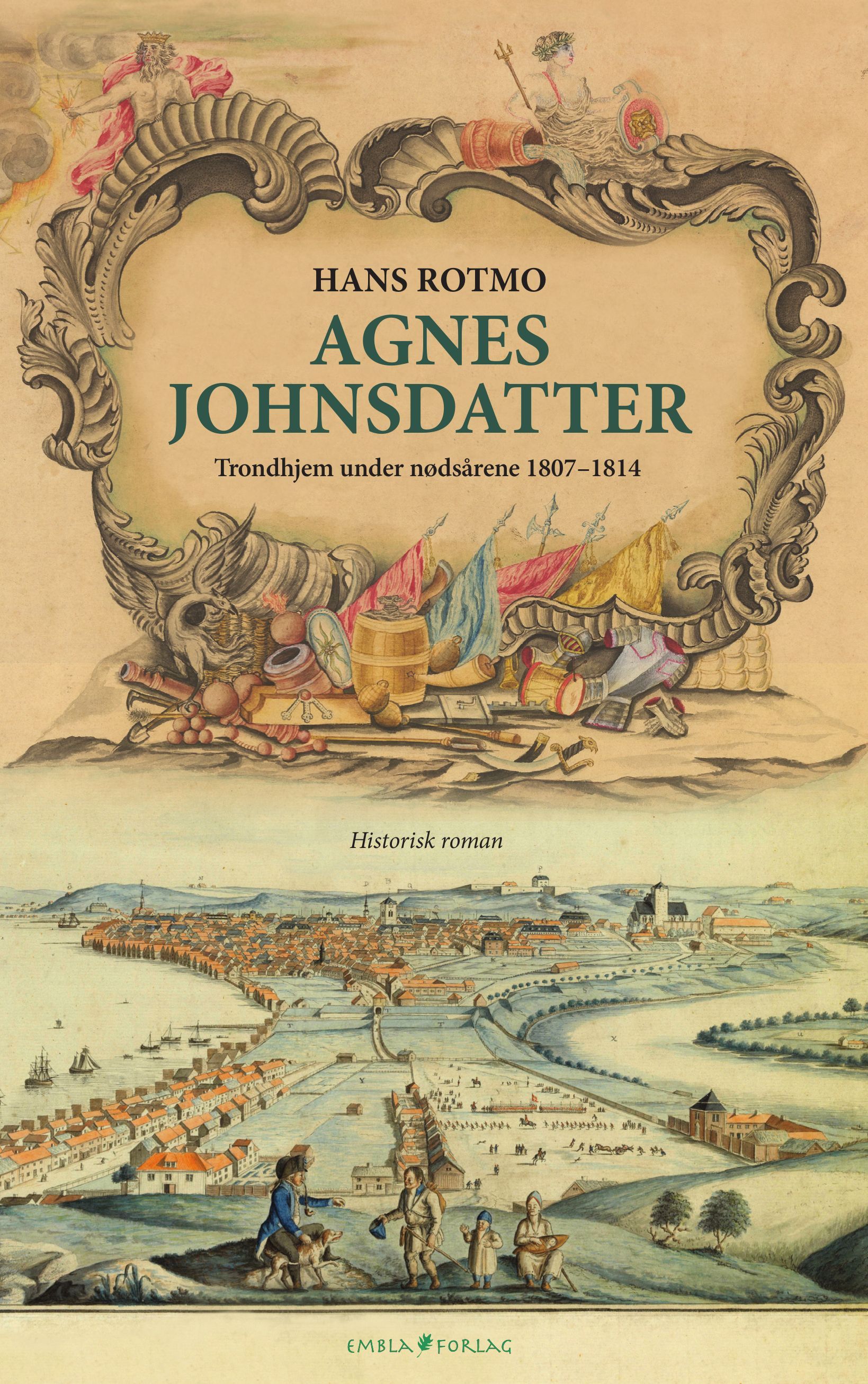 Agnes Johnsdatter : Trondhjem under nødsårene 1807-1814