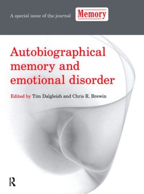 Autobiographical Memory and Emotional Disorder : A Special Issue of Memory