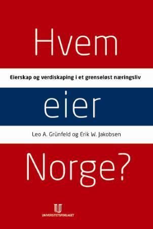 Hvem eier Norge? : eierskap og verdiskaping i et grenseløst næringsliv
