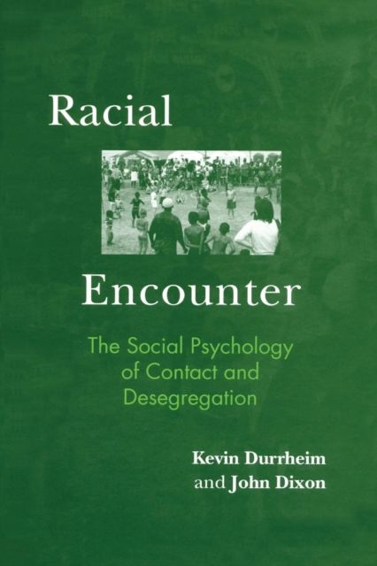 Racial Encounter : The Social Psychology of Contact and Desegregation