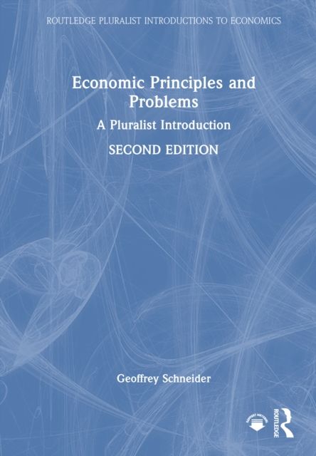 Economic Principles and Problems : A Pluralist Introduction