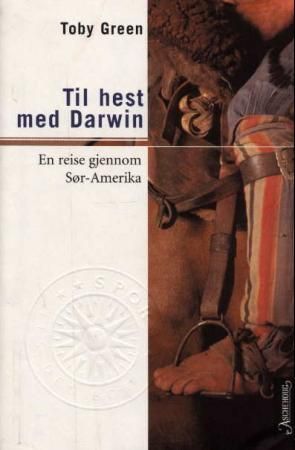 Til hest med Darwin : en reise gjennom Sør-Amerika