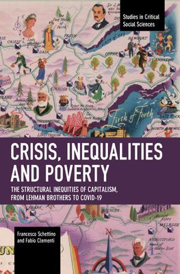 Crisis, Inequalities and Poverty : The Structural Inequities of Capitalism, from Lehman Brothers to Covid-19