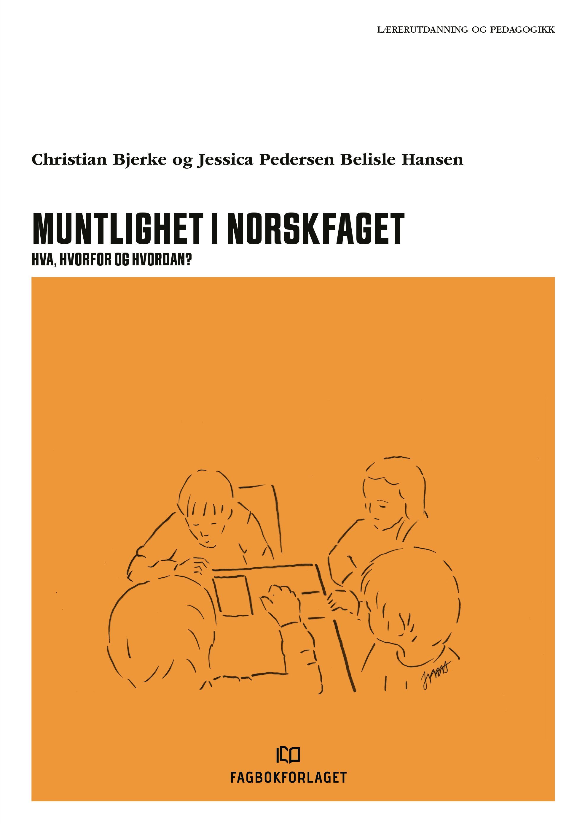 Muntlighet i norskfaget : hva, hvorfor og hvordan?