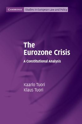 The Eurozone Crisis : A Constitutional Analysis