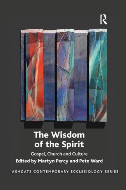 The Wisdom of the Spirit : Gospel, Church and Culture