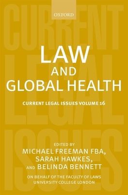 Law and Global Health : Current Legal Issues Volume 16