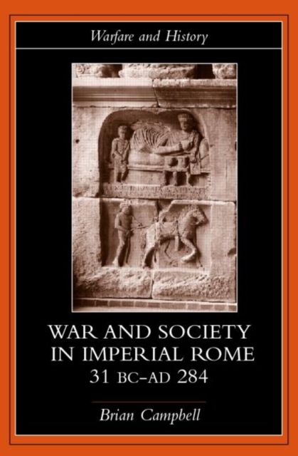 War and society in Imperial Rome, 31 BC-AD 284