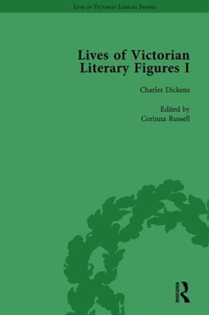 Lives of Victorian Literary Figures, Part I, Volume 2 : George Eliot, Charles Dickens and Alfred, Lord Tennyson by their Contemporaries