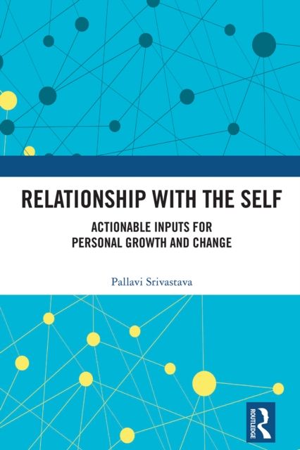 Forsidebilde av Relationship with the Self : Actionable Inputs for Personal Growth and Change