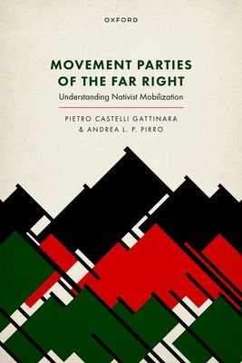 Movement Parties of the Far Right : Understanding Nativist Mobilization