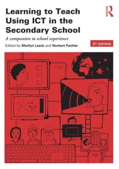 Learning to Teach Using ICT in the Secondary School : A companion to school experience