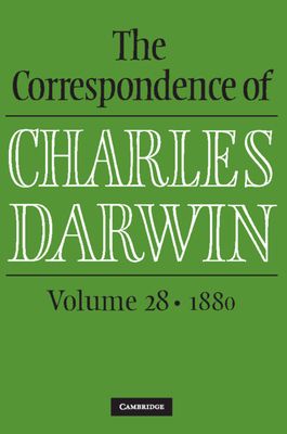 The Correspondence of Charles Darwin: Volume 28, 1880