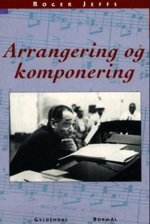 Arrangering og komponering