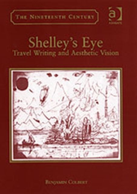 Shelley's Eye : Travel Writing and Aesthetic Vision