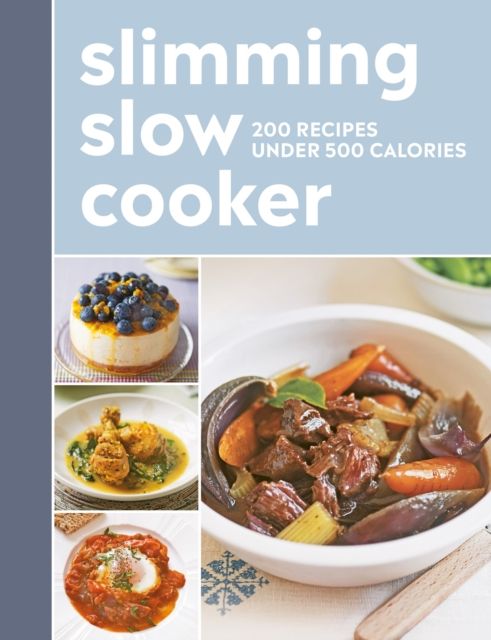 Slimming Slow Cooker : 200 recipes under 500 calories