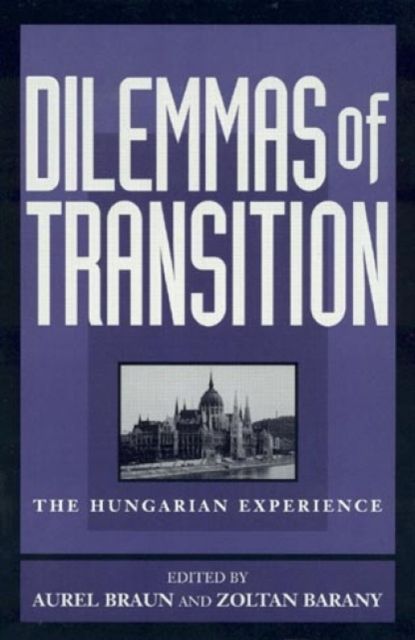 Dilemmas of Transition : The Hungarian Experience