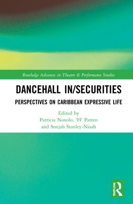 Dancehall In/Securities : Perspectives on Caribbean Expressive Life