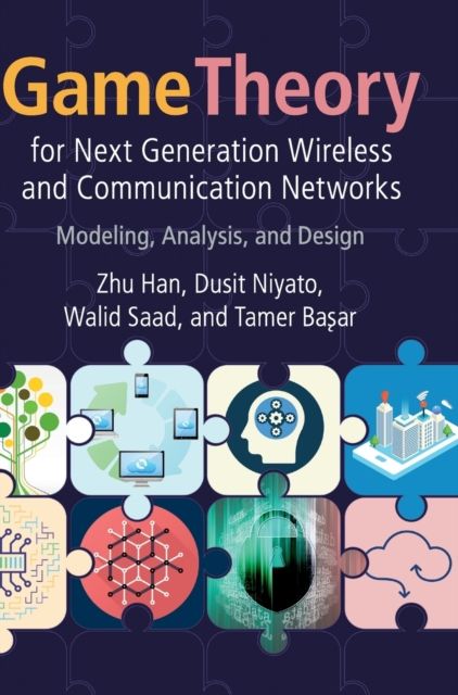 Game Theory for Next Generation Wireless and Communication Networks : Modeling, Analysis, and Design