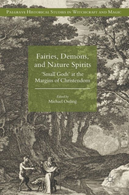 Fairies, Demons, and Nature Spirits : 'Small Gods' at the Margins of Christendom