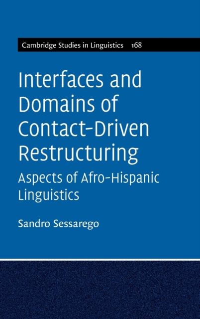 Interfaces and Domains of Contact-Driven Restructuring: Volume 168 : Aspects of Afro-Hispanic Linguistics