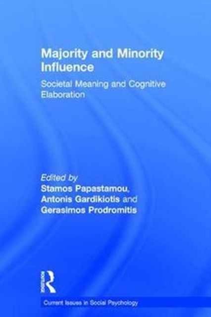 Majority and Minority Influence : Societal Meaning and Cognitive Elaboration