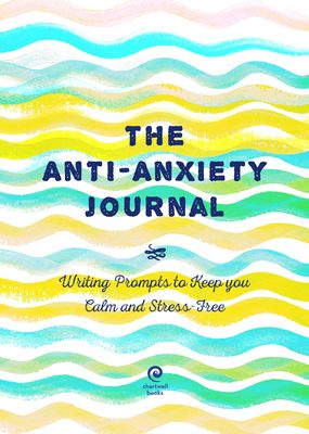 Anti-Anxiety Journal : Writing Prompts to Keep You Calm and Stress-Free