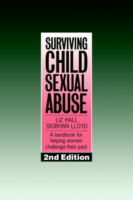 Surviving Child Sexual Abuse : A Handbook For Helping Women Challenge Their Past