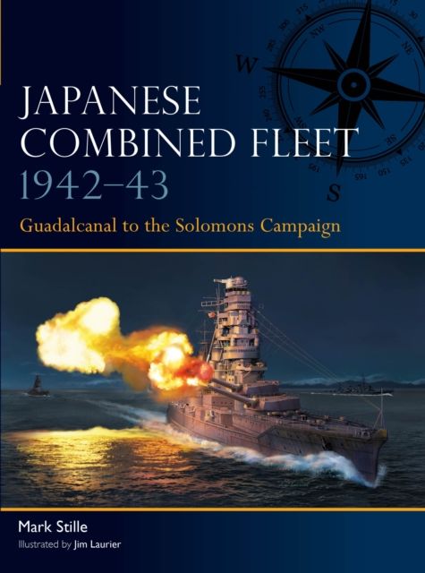 Japanese Combined Fleet 1942–43 : Guadalcanal to the Solomons Campaign