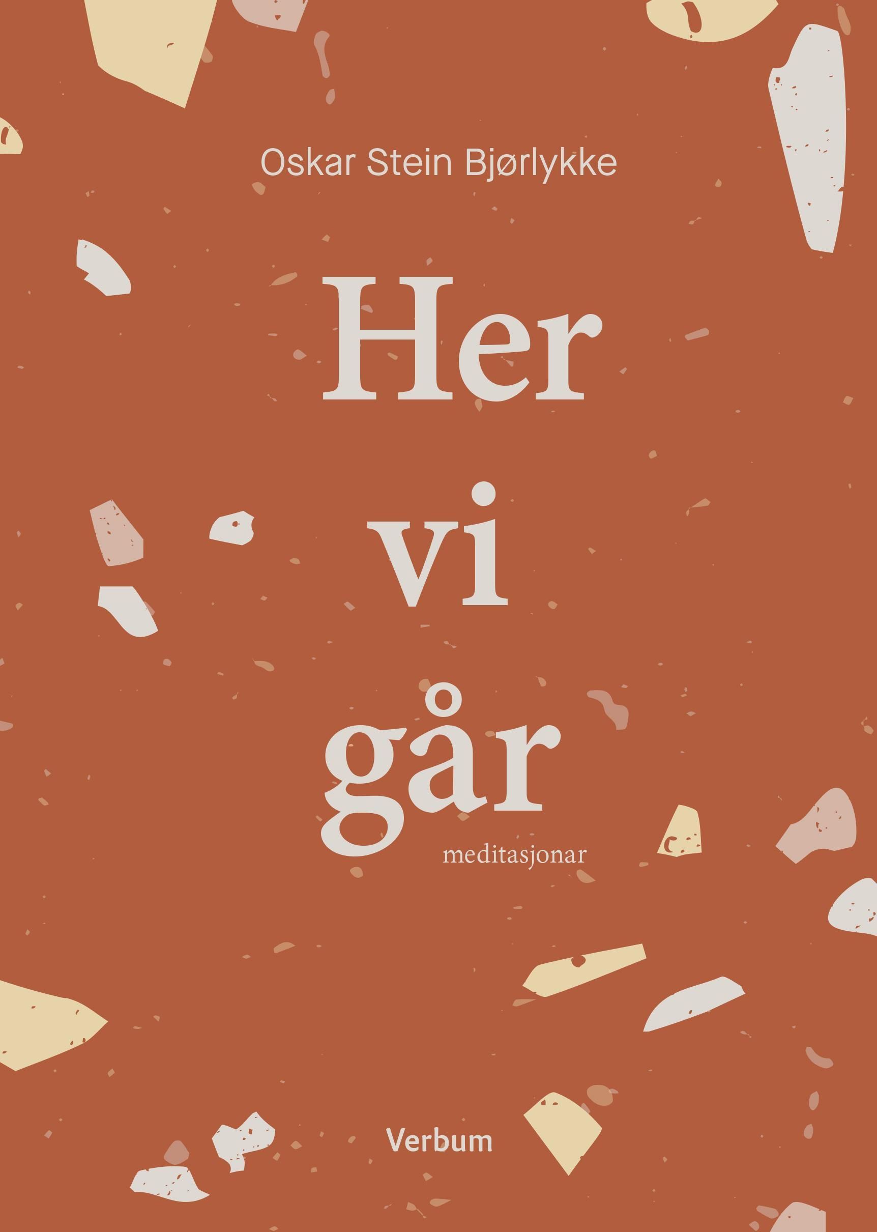 Her vi går : meditasjonar
