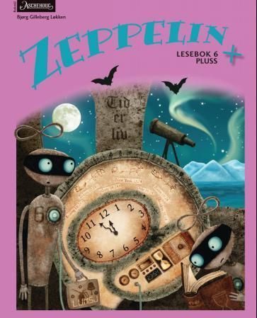 Zeppelin + : lesebok 6 pluss : norsk for barnetrinnet