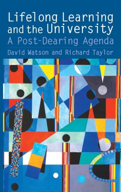 Lifelong Learning and the University : A Post-Dearing Agenda