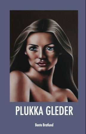Plukka gleder : dikt