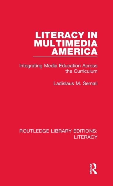 Literacy in Multimedia America : Integrating Media Education Across the Curriculum