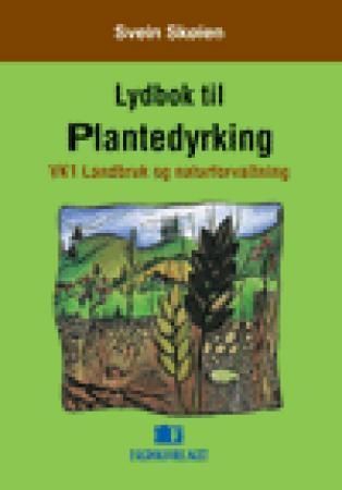 Plantedyrking : VK1, landbruk og naturforvaltning