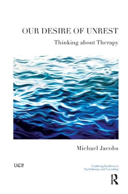 Our Desire of Unrest : Thinking About Therapy