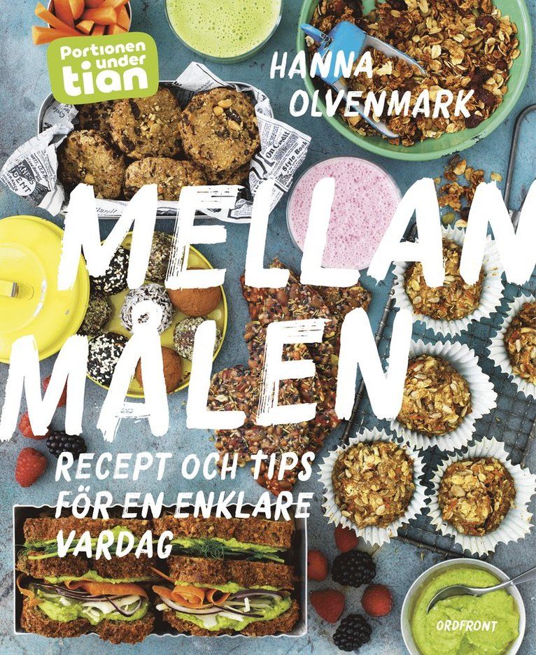 Mellanmålen : recept och tips för en enklare vardag