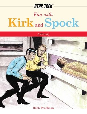 Fun With Kirk and Spock : A Star-Trek Parody (A Star Trek Reading Primer)