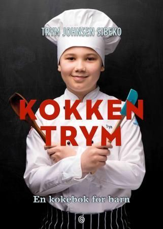 Kokken Trym : en kokebok for barn