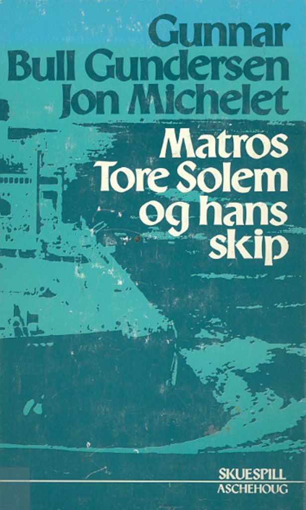 Matros Tore Solem og hans skip
