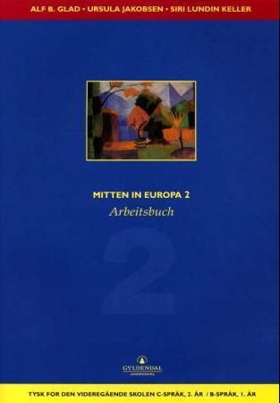Mitten in Europa 2 : Arbeitsbuch : tysk C-språk, 2. år/tysk B-språk , 1. år