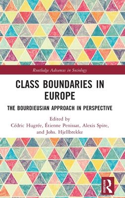 Class Boundaries in Europe : The Bourdieusian Approach in Perspective