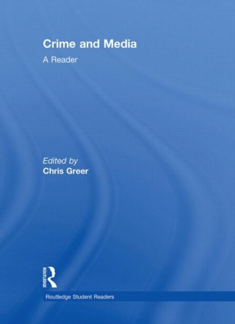 Crime and Media : A Reader