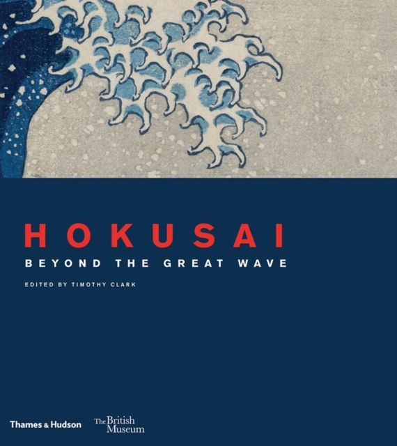 Hokusai : beyond the Great Wave
