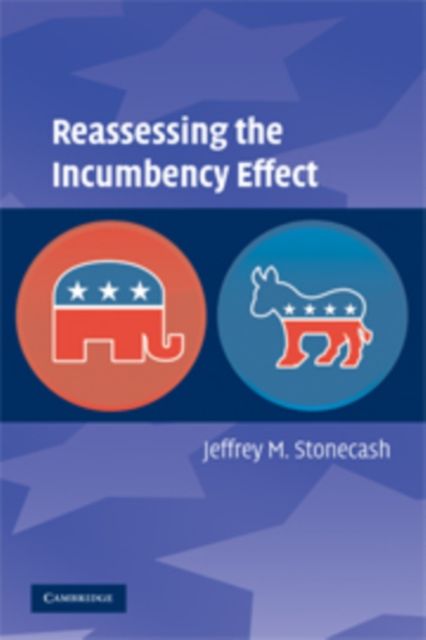 Reassessing the Incumbency Effect