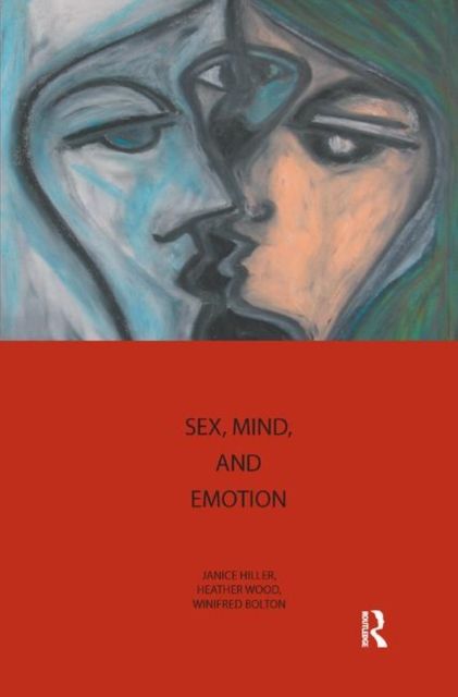 Sex, Mind, and Emotion : Innovation in Psychological Theory and Practice