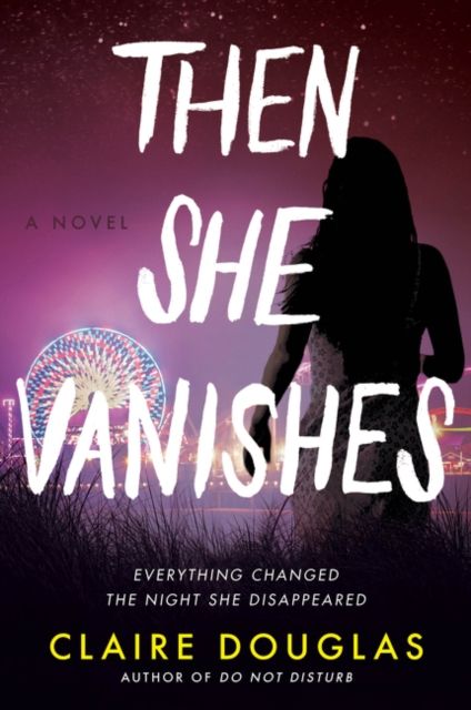 Then She Vanishes : A Novel