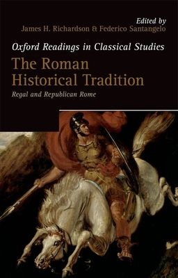 The Roman Historical Tradition : Regal and Republican Rome